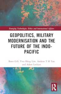 Geopolitics, Military Modernisation and the Future of the Indo-Pacific (Emerging Technologies, Ethics and International Affairs)