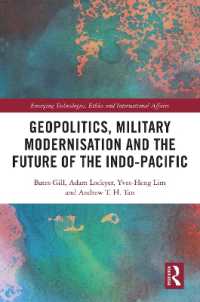 地政学、軍事的近代化とインド太平洋の未来<br>Geopolitics, Military Modernisation and the Future of the Indo-Pacific (Emerging Technologies, Ethics and International Affairs)