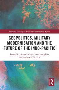 Geopolitics, Military Modernisation and the Future of the Indo-Pacific (Emerging Technologies, Ethics and International Affairs)