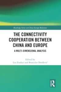 The Connectivity Cooperation between China and Europe : A Multi-Dimensional Analysis (Routledge Series on China-europe Relations)