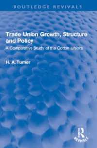 Trade Union Growth, Structure and Policy : A Comparative Study of the Cotton Unions (Routledge Revivals)
