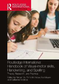 ラウトレッジ版 視覚運動技術・筆跡・綴りハンドブック：理論・調査・実践<br>Routledge International Handbook of Visual-motor skills, Handwriting, and Spelling : Theory, Research, and Practice (Routledge International Handbooks)
