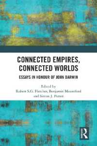 つながる帝国と世界：ジョン・ダーウィン記念論文集<br>Connected Empires, Connected Worlds : Essays in Honour of John Darwin