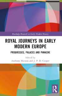 Royal Journeys in Early Modern Europe : Progresses, Palaces and Panache (Routledge Research in Early Modern History)