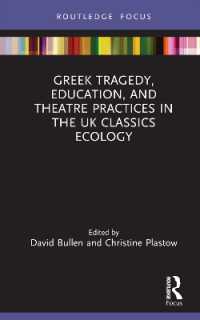 Greek Tragedy, Education, and Theatre Practices in the UK Classics Ecology (Classics in and Out of the Academy)