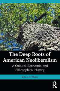 アメリカの新自由主義の深い根源：文化・経済・哲学史<br>The Deep Roots of American Neoliberalism : A Cultural, Economic, and Philosophical History