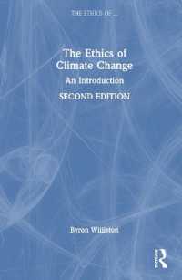 気候変動の倫理学：入門（第２版）<br>The Ethics of Climate Change : An Introduction (The Ethics of ...) （2ND）