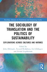 The Sociology of Translation and the Politics of Sustainability : Explorations Across Cultures and Natures (Routledge Advances in Translation and Interpreting Studies)