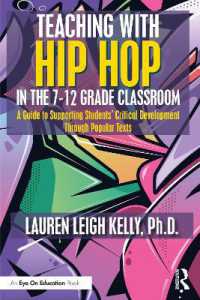 Teaching with Hip Hop in the 7-12 Grade Classroom : A Guide to Supporting Students' Critical Development through Popular Texts