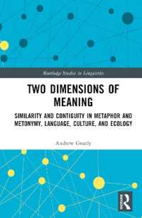 Two Dimensions of Meaning : Similarity and Contiguity in Metaphor and Metonymy, Language, Culture, and Ecology (Routledge Studies in Linguistics)