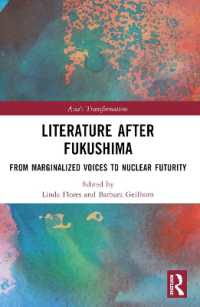Literature after Fukushima : From Marginalized Voices to Nuclear Futurity (Asia's Transformations)