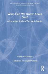 What Can We Know about Sex? : A Lacanian Study of Sex and Gender (The Centre for Freudian Analysis and Research Library (Cfar))