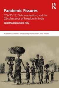 Pandemic Fissures : COVID-19, Dehumanisation, and the Obsolescence of Freedom in India (Academics, Politics and Society in the Post-covid World)