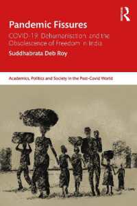 Pandemic Fissures : COVID-19, Dehumanisation, and the Obsolescence of Freedom in India (Academics, Politics and Society in the Post-covid World)