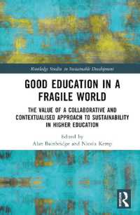 Good Education in a Fragile World : The Value of a Collaborative and Contextualised Approach to Sustainability in Higher Education (Routledge Studies in Sustainable Development)