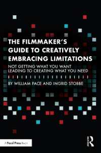 The Filmmaker's Guide to Creatively Embracing Limitations : Not Getting What You Want Leading to Creating What You Need