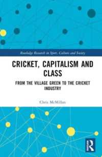 Cricket, Capitalism and Class : From the Village Green to the Cricket Industry (Routledge Research in Sport, Culture and Society)