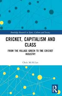 Cricket, Capitalism and Class : From the Village Green to the Cricket Industry (Routledge Research in Sport, Culture and Society)