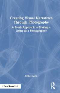 Creating Visual Narratives through Photography : A Fresh Approach to Making a Living as a Photographer