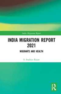 India Migration Report 2021 : Migrants and Health (India Migration Report)
