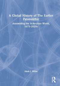 A Global History of the Earlier Palaeolithic : Assembling the Acheulean World, 1673-2020s