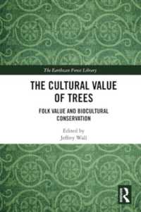 The Cultural Value of Trees : Folk Value and Biocultural Conservation (The Earthscan Forest Library)