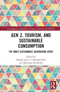 Gen Z, Tourism, and Sustainable Consumption : The Most Sustainable Generation Ever? (Contemporary Geographies of Leisure, Tourism and Mobility)