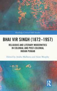 Bhai Vir Singh (1872-1957) : Religious and Literary Modernities in Colonial and Post-Colonial Indian Punjab (Routledge Critical Sikh Studies)