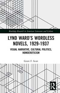 Lynd Ward's Wordless Novels, 1929-1937 : Visual Narrative, Cultural Politics, Homoeroticism (Routledge Research in American Literature and Culture)