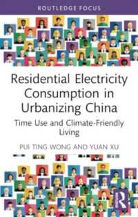 Residential Electricity Consumption in Urbanizing China : Time Use and Climate-Friendly Living (Routledge Focus on Energy Studies)