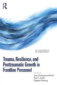 Trauma, Resilience, and Posttraumatic Growth in Frontline Personnel (The Routledge Series in Posttraumatic Growth)