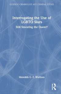 Interrogating the Use of LGBTQ Slurs : Still Smearing the Queer? (Queering Criminology and Criminal Justice)