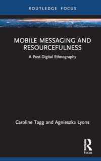 Mobile Messaging and Resourcefulness : A Post-digital Ethnography (Routledge Focus on Language and Social Media)
