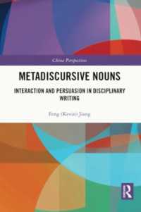 Metadiscursive Nouns : Interaction and Persuasion in Disciplinary Writing (China Perspectives)
