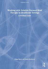 Working with Solution Focused Brief Therapy in Healthcare Settings : A Practical Guide (Working with)