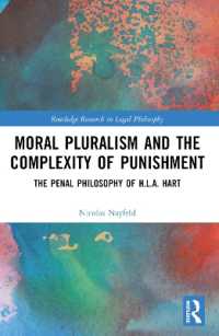 Moral Pluralism and the Complexity of Punishment : The Penal Philosophy of H.L.A. Hart (Routledge Research in Legal Philosophy)