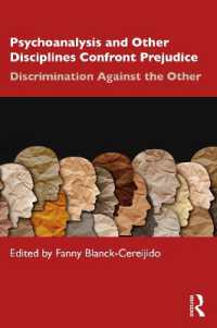 Psychoanalysis and Other Disciplines Confront Prejudice : Discrimination against the Other