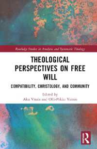 自由意志のキリスト教神学<br>Theological Perspectives on Free Will : Compatibility, Christology, and Community (Routledge Studies in Analytic and Systematic Theology)