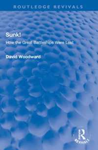Sunk! : How the Great Battleships Were Lost (Routledge Revivals)