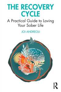 依存症からの回復プロセス：抜け出した生活を愛するための実践ガイド<br>The Recovery Cycle : A Practical Guide to Loving Your Sober Life