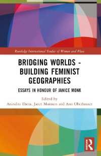 Bridging Worlds - Building Feminist Geographies : Essays in Honour of Janice Monk (Routledge International Studies of Women and Place)