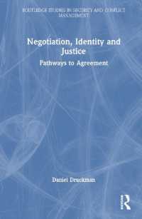 交渉・アイデンティティ・正義：同意への道<br>Negotiation, Identity and Justice : Pathways to Agreement (Routledge Studies in Security and Conflict Management)