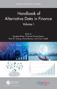 金融におけるオルタナティブ・データ・ハンドブック（第１巻）<br>Handbook of Alternative Data in Finance, Volume I (Crc Press/optirisk Series in Finance)