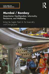 Mumbai / Bombay : Majoritarian Neoliberalism, Informality, Resistance, and Wellbeing (Cities and the Urban Imperative)