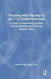 Teaching with Hip Hop in the 7-12 Grade Classroom : A Guide to Supporting Students' Critical Development through Popular Texts