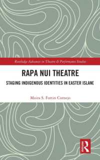 Rapa Nui Theatre : Staging Indigenous Identities in Easter Island (Routledge Advances in Theatre & Performance Studies)