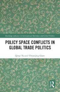 Policy Space Conflicts in Global Trade Politics (Routledge Advances in International Relations and Global Politics)