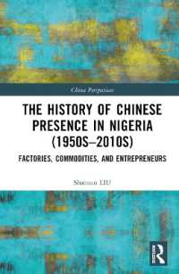 The History of Chinese Presence in Nigeria (1950s-2010s) : Factories, Commodities, and Entrepreneurs (China Perspectives)