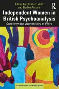 Independent Women in British Psychoanalysis : Creativity and Authenticity at Work (Psychoanalysis and Women Series)