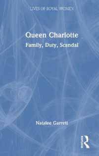 シャーロット王妃伝<br>Queen Charlotte : Family, Duty, Scandal (Lives of Royal Women)